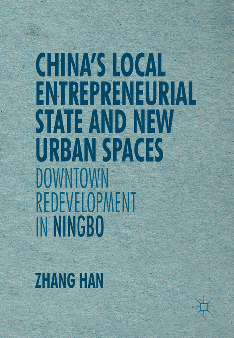 China’s Local Entrepreneurial State and New Urban Spaces - Han Zhang