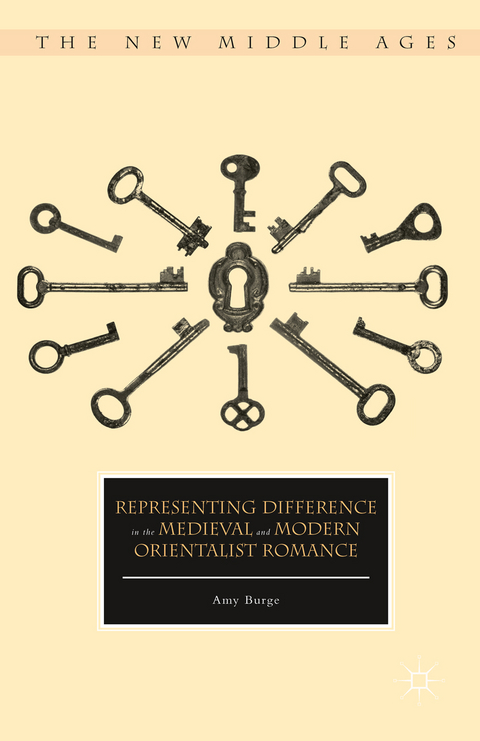 Representing Difference in the Medieval and Modern Orientalist Romance - Amy Burge