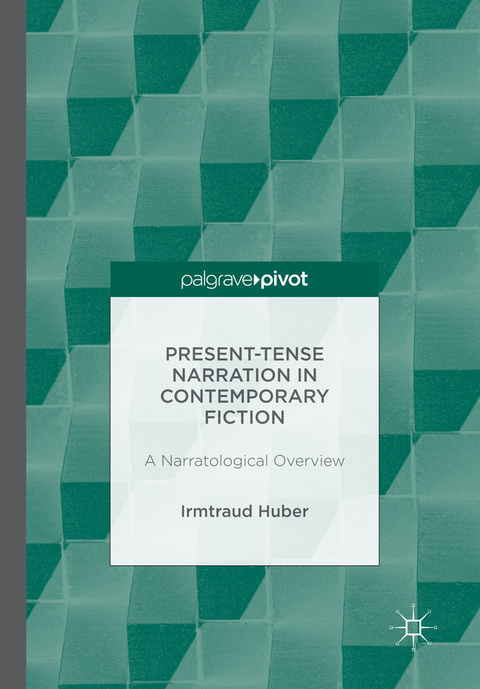 Present Tense Narration in Contemporary Fiction - Irmtraud Huber