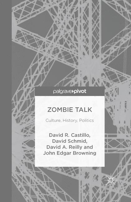 Zombie Talk - John Edgar Browning, David Castillo, David Schmid, David A. Reilly
