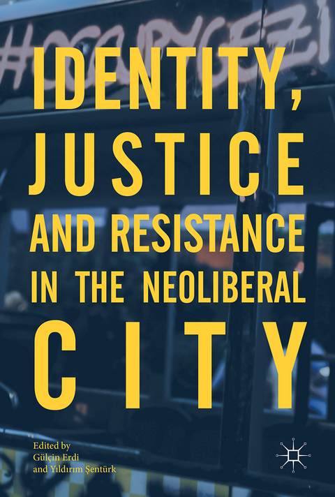 Identity, Justice and Resistance in the Neoliberal City - 