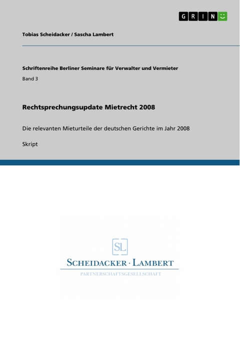 Rechtsprechungsupdate Mietrecht 2008 -  Tobias Scheidacker,  Sascha Lambert