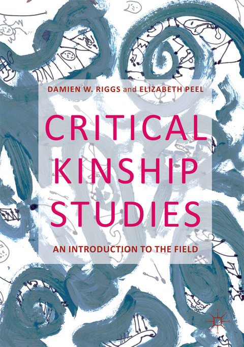 Critical Kinship Studies - Damien W. Riggs, Elizabeth Peel