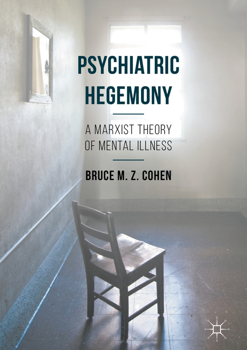 Psychiatric Hegemony - Bruce M. Z. Cohen