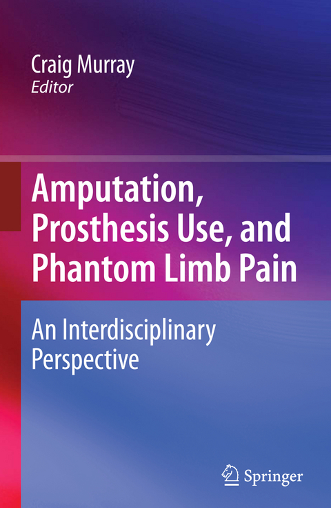 Amputation, Prosthesis Use, and Phantom Limb Pain - 