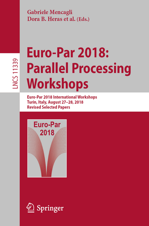 Euro-Par 2018: Parallel Processing Workshops - 