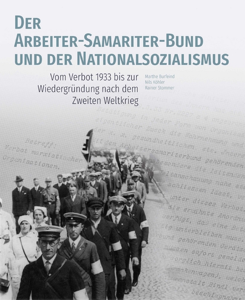 Der Arbeiter-Samariter-Bund und der Nationalsozialismus - Marthe Burfeind, Nils Köhler, Rainer Stommer