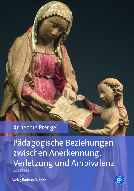 Pädagogische Beziehungen zwischen Anerkennung, Verletzung und Ambivalenz - Annedore Prengel