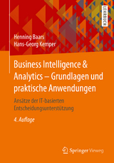 Business Intelligence & Analytics – Grundlagen und praktische Anwendungen - Baars, Henning; Kemper, Hans-Georg