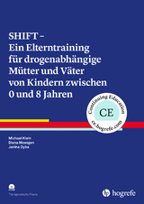 SHIFT - Ein Elterntraining für drogenabhängige Mütter und Väter von Kindern zwischen 0 und 8 Jahren - Michael Klein, Diana Moesgen, Janina Dyba