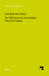 Der Philosoph als Autodidakt. Hayy ibn Yaqzan - Ibn Tufail, Abu Bakr; Schaerer, Patric O.