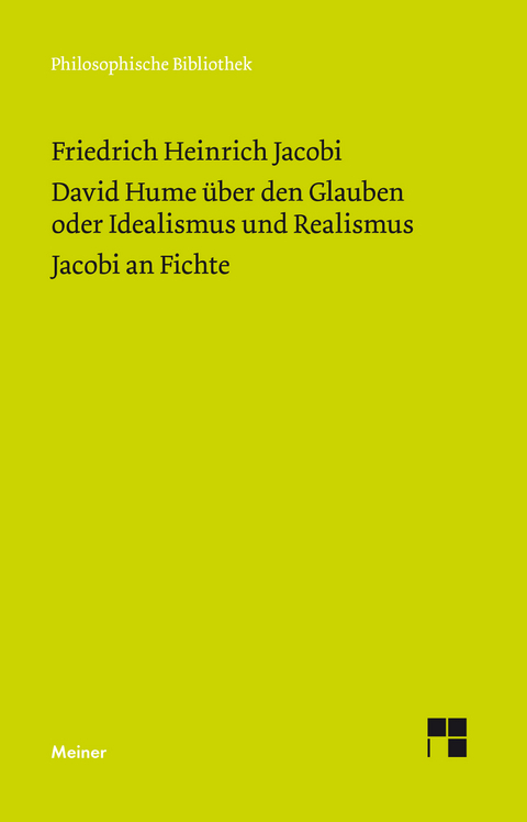 David Hume über den Glauben oder Idealismus und Realismus. Ein Gespräch (1787). Jacobi an Fichte (1799) - Friedrich Heinrich Jacobi