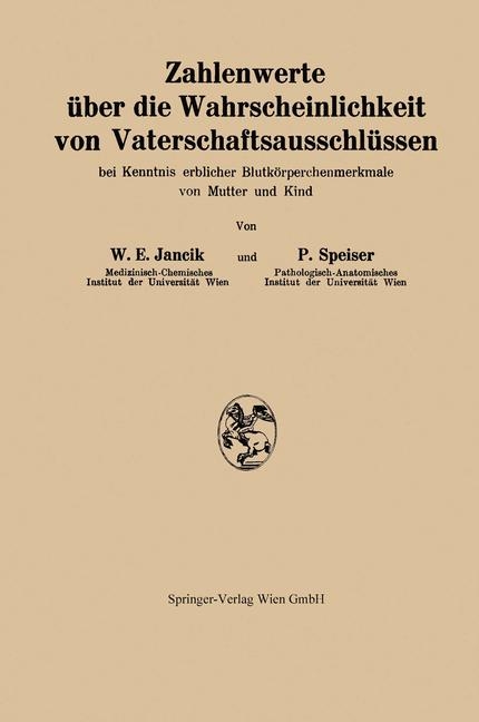 Zahlenwerte über die Wahrscheinlichkeit von Vaterschaftsausschlüssen - Walter E. Jancik, Paul Speiser