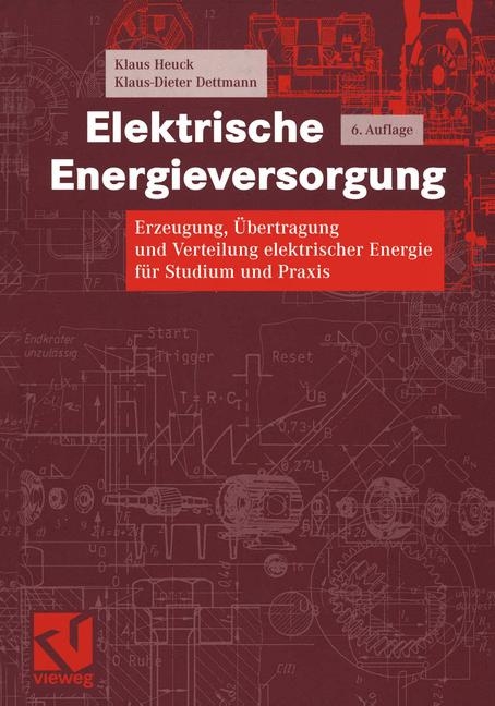 Elektrische Energieversorgung - Klaus Heuck, Klaus-Dieter Dettmann