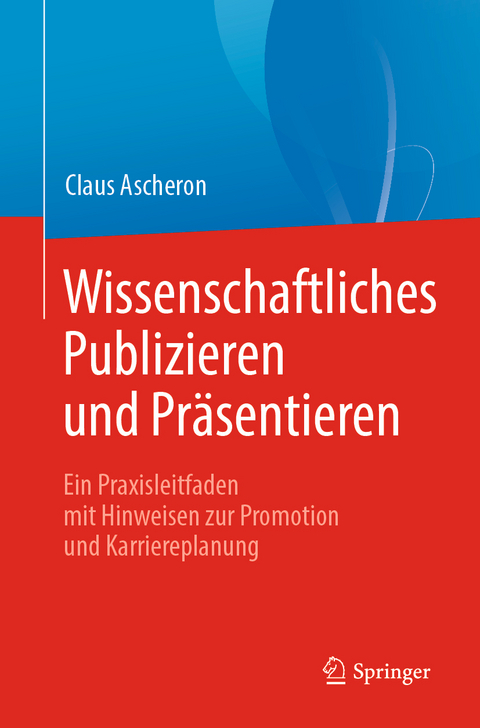 Wissenschaftliches Publizieren und Präsentieren - Claus Ascheron