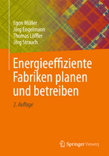 Energieeffiziente Fabriken planen und betreiben - Müller, Egon; Engelmann, Jörg; Löffler, Thomas; Strauch, Jörg