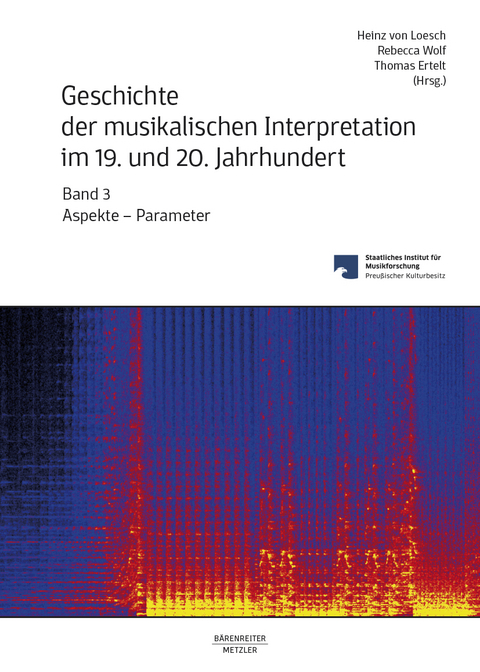 Geschichte der musikalischen Interpretation im 19. und 20. Jahrhundert, Band 3 - 