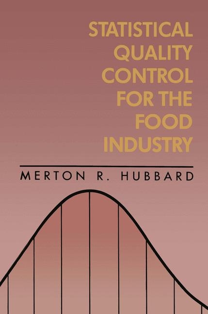Statistical Quality Control for the Food Industry - Merton R. Hubbard