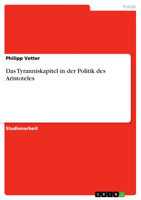Das Tyranniskapitel in der  Politik  des Aristoteles - Philipp Vetter