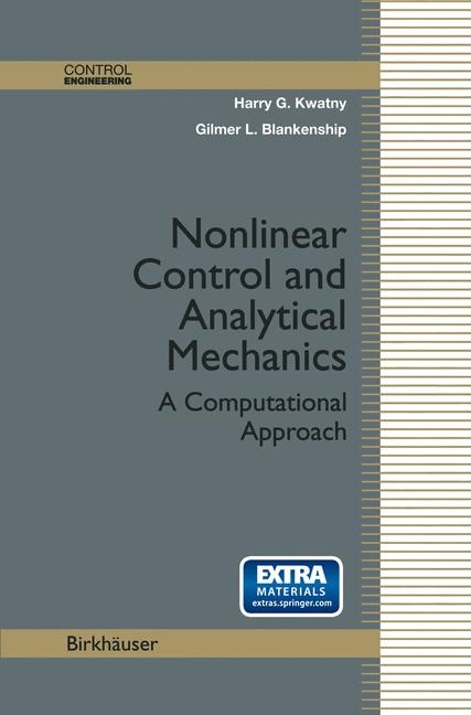 Nonlinear Control and Analytical Mechanics - Harry G. Kwatny, Gilmer Blankenship