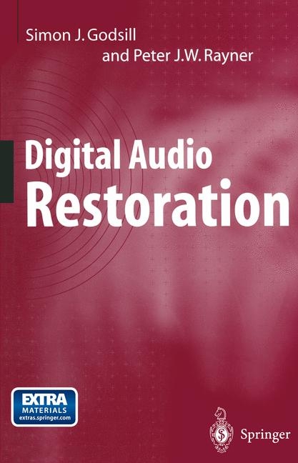 Digital Audio Restoration - Simon J. Godsill, Peter J.W. Rayner