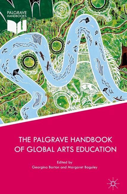The Palgrave Handbook of Global Arts Education - 