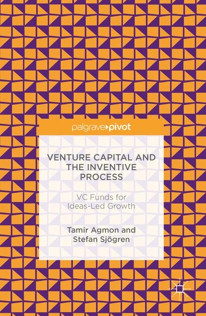 Venture Capital and the Inventive Process - Tamir Agmon, Stefan Sjögren