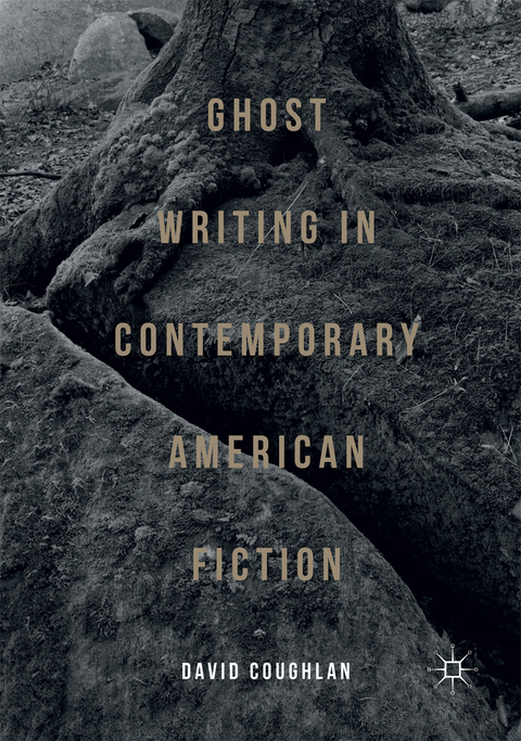 Ghost Writing in Contemporary American Fiction - David Coughlan