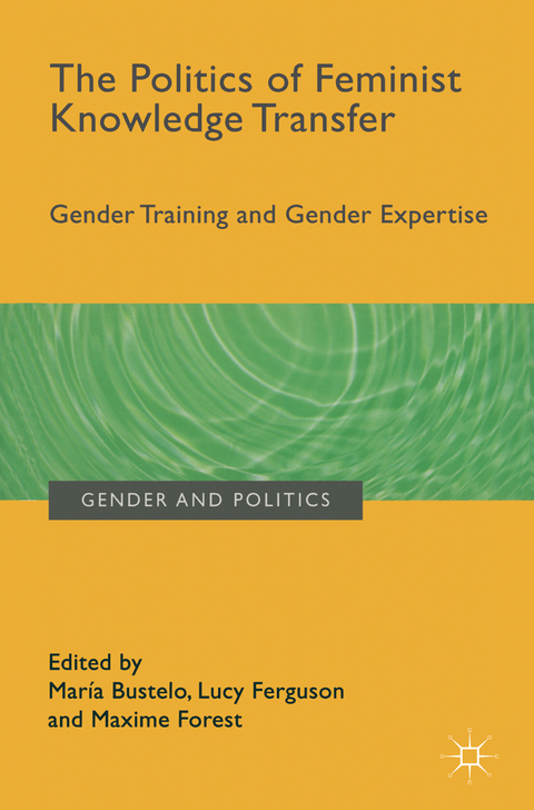 The Politics of Feminist Knowledge Transfer - 