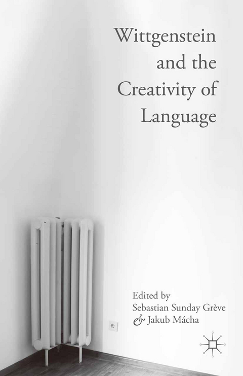Wittgenstein and the Creativity of Language - 
