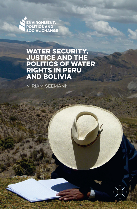 Water Security, Justice and the Politics of Water Rights in Peru and Bolivia - Miriam Seemann