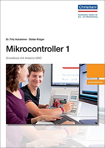 Mikrocontroller 1 Grundkurs mit Arduino UNO - Fritz Dr.Acksteiner, Stefan Krüger