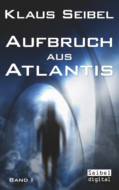 Aufbruch aus Atlantis - Klaus Seibel