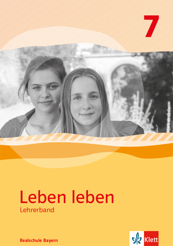 Leben leben 7. Ausgabe Bayern Realschule