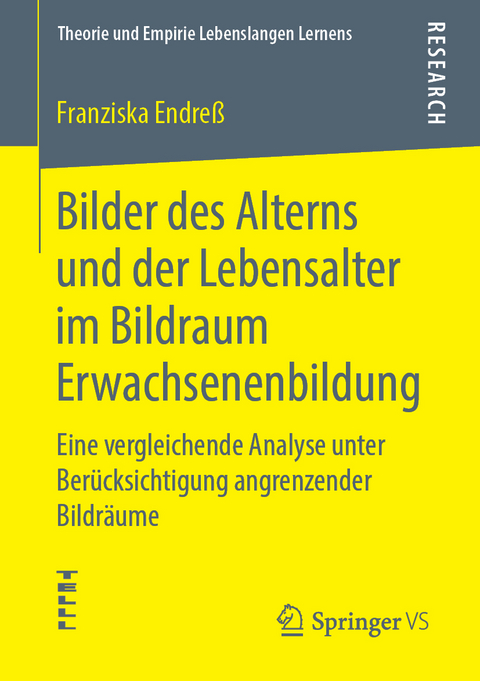 Bilder des Alterns und der Lebensalter im Bildraum Erwachsenenbildung - Franziska Endreß