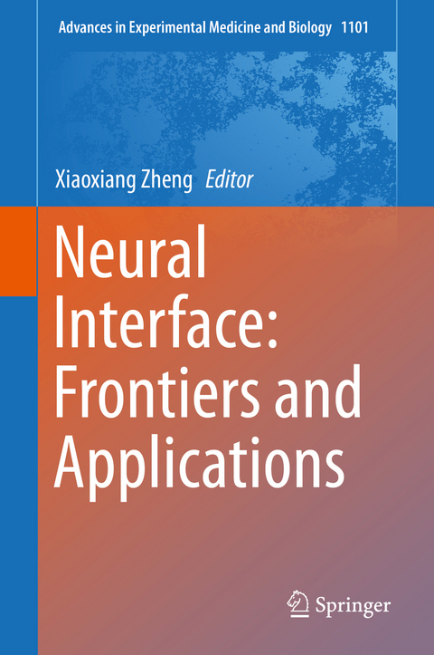 Neural Interface: Frontiers and Applications - 