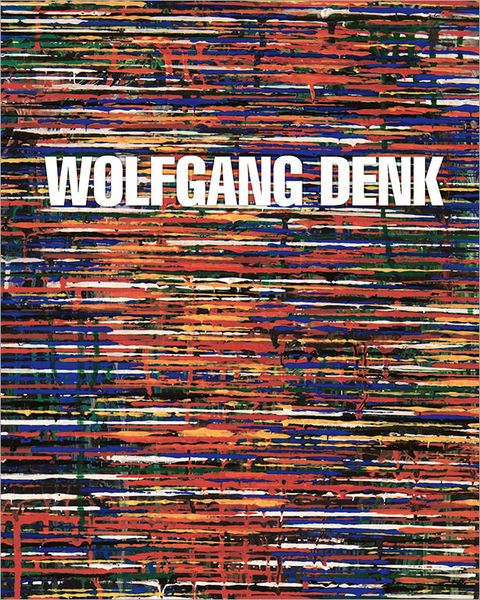 Wolfgang Denk – Eine Werkmonographie - 