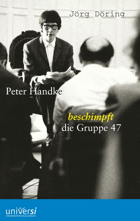 Peter Handke beschimpft die Gruppe 47 - Jörg Döring