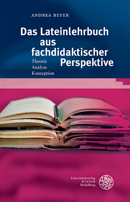 Das Lateinlehrbuch aus fachdidaktischer Perspektive - Andrea Beyer