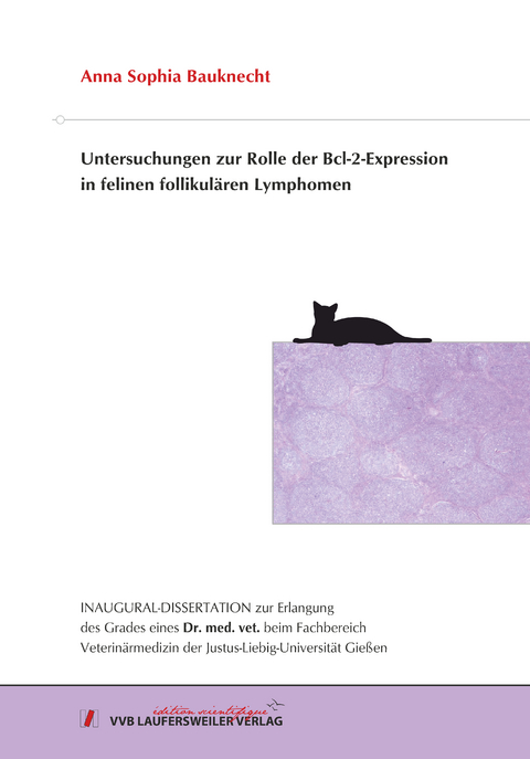 Untersuchungen zur Rolle der Bcl-2-Expression in felinen follikulären Lymphomen - Anna Sophia Bauknecht