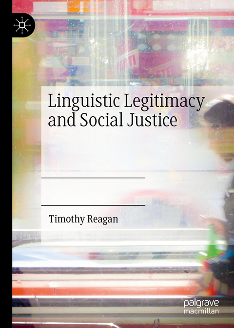 Linguistic Legitimacy and Social Justice - Timothy Reagan
