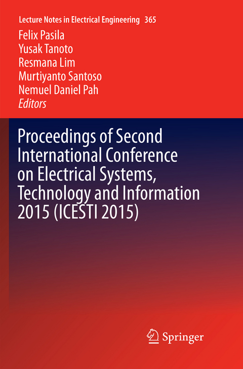 Proceedings of Second International Conference on Electrical Systems, Technology and Information 2015 (ICESTI 2015) - 