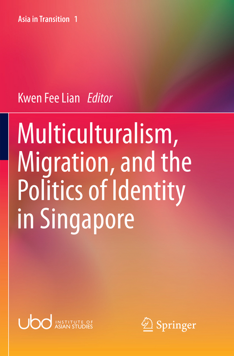 Multiculturalism, Migration, and the Politics of Identity in Singapore - 