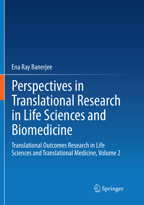 Perspectives in Translational Research in Life Sciences and Biomedicine - Ena Ray Banerjee