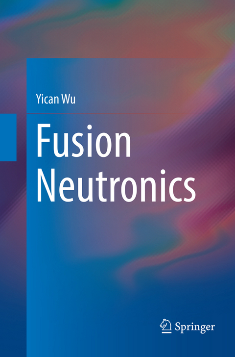 Fusion Neutronics - Yican Wu