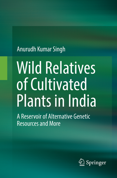 Wild Relatives of Cultivated Plants in India - Anurudh Kumar Singh