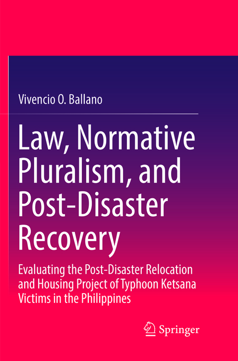 Law, Normative Pluralism, and Post-Disaster Recovery - Vivencio O. Ballano