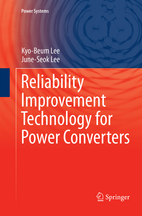 Reliability Improvement Technology for Power Converters - Kyo-Beum Lee, June-Seok Lee