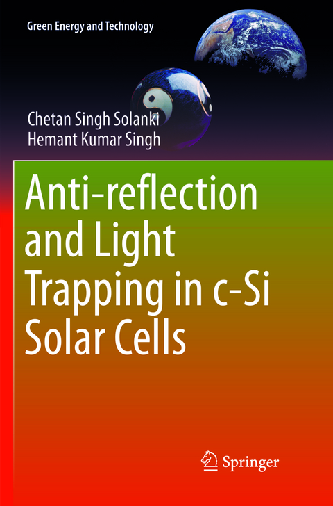 Anti-reflection and Light Trapping in c-Si Solar Cells - Chetan Singh Solanki, Hemant Kumar Singh