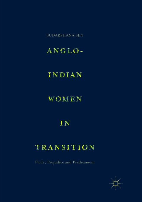 Anglo-Indian Women in Transition - Sudarshana Sen